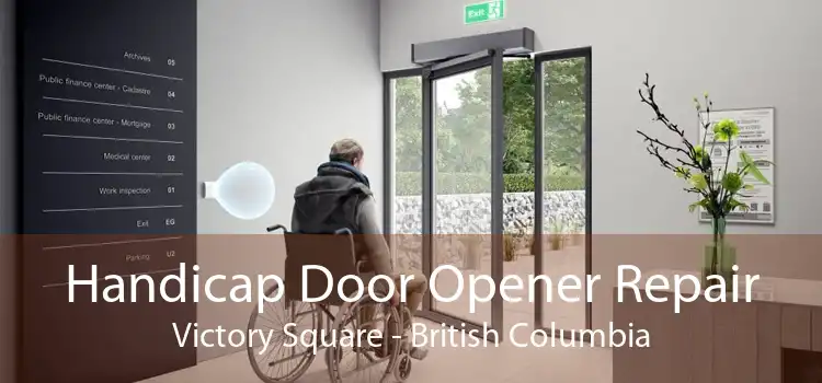 Handicap Door Opener Repair Victory Square - British Columbia