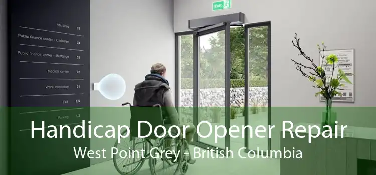Handicap Door Opener Repair West Point Grey - British Columbia