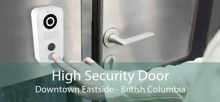 High Security Door Downtown Eastside - British Columbia