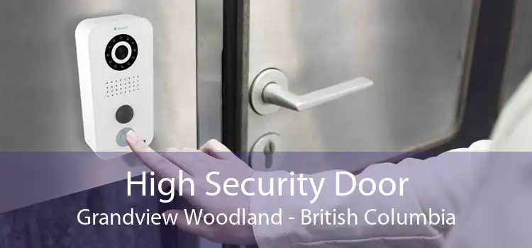High Security Door Grandview Woodland - British Columbia