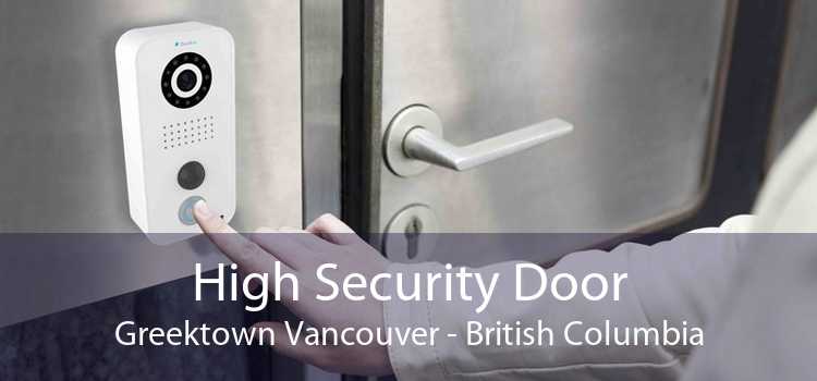 High Security Door Greektown Vancouver - British Columbia