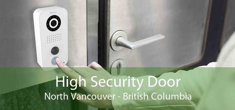 High Security Door North Vancouver - British Columbia