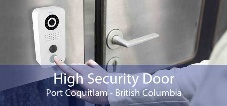 High Security Door Port Coquitlam - British Columbia