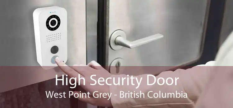 High Security Door West Point Grey - British Columbia