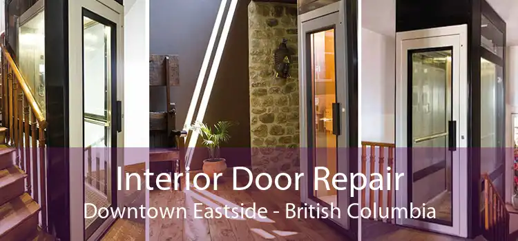 Interior Door Repair Downtown Eastside - British Columbia
