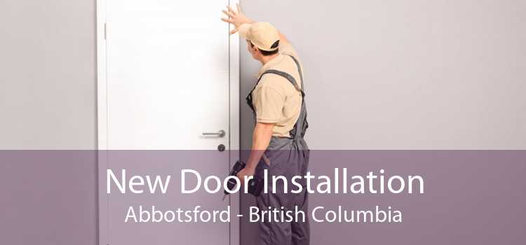 New Door Installation Abbotsford - British Columbia