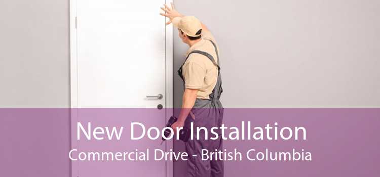 New Door Installation Commercial Drive - British Columbia