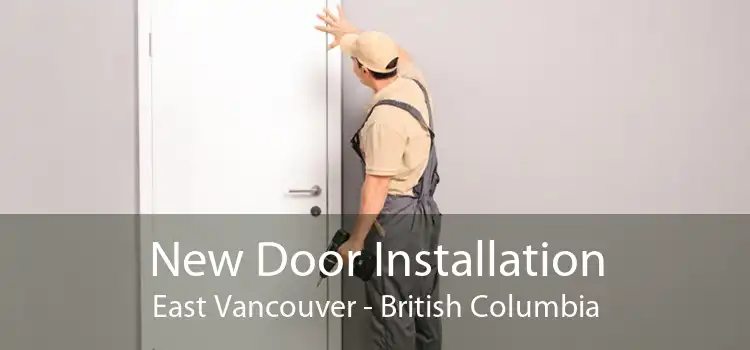 New Door Installation East Vancouver - British Columbia
