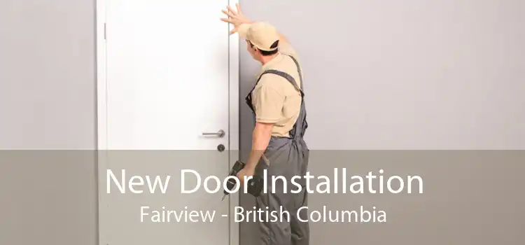 New Door Installation Fairview - British Columbia