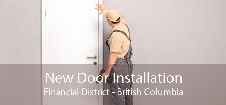 New Door Installation Financial District - British Columbia