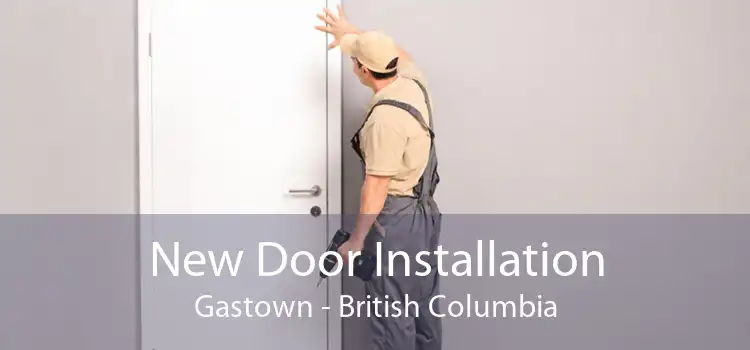 New Door Installation Gastown - British Columbia