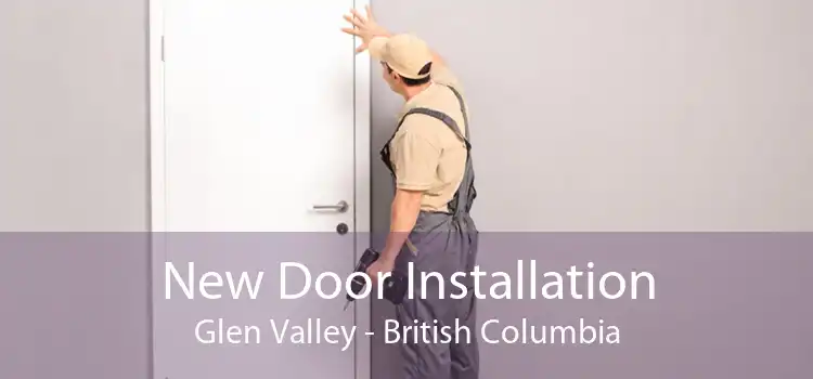 New Door Installation Glen Valley - British Columbia