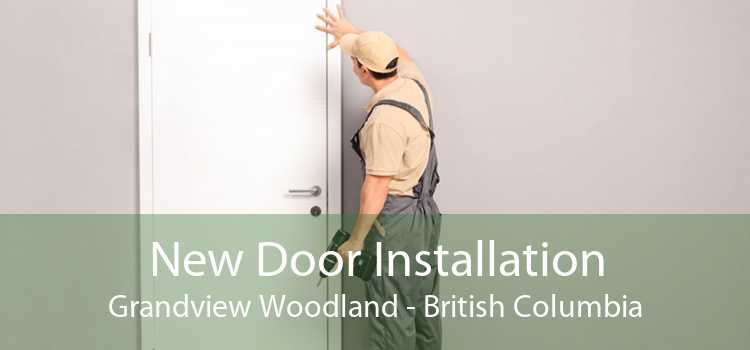 New Door Installation Grandview Woodland - British Columbia