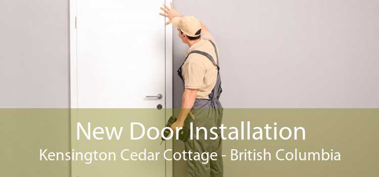 New Door Installation Kensington Cedar Cottage - British Columbia