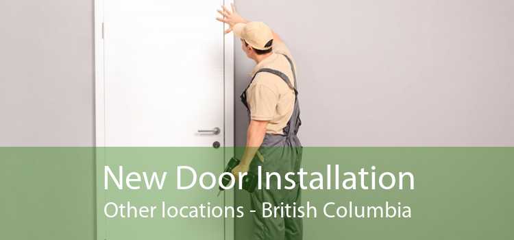 New Door Installation Other locations - British Columbia