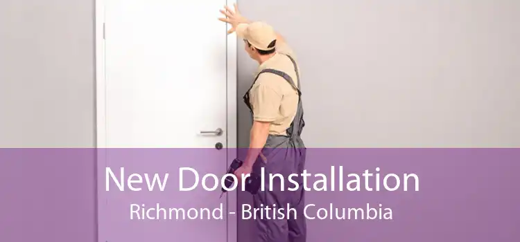 New Door Installation Richmond - British Columbia