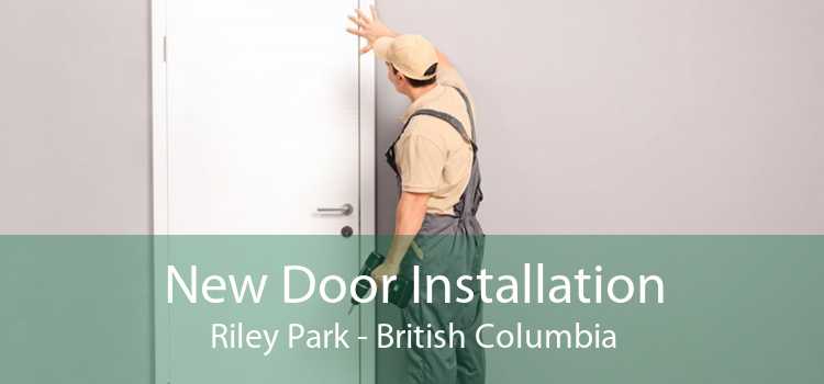 New Door Installation Riley Park - British Columbia
