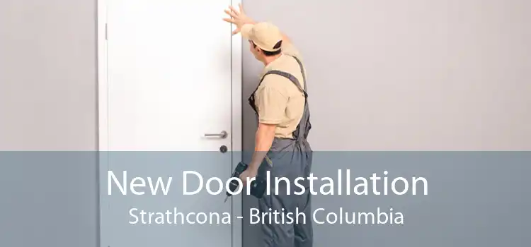 New Door Installation Strathcona - British Columbia