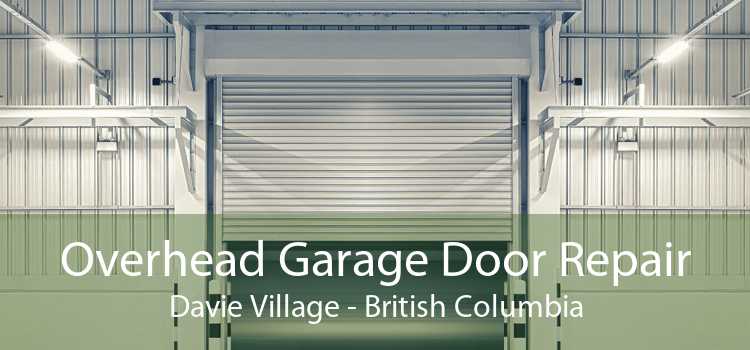 Overhead Garage Door Repair Davie Village - British Columbia
