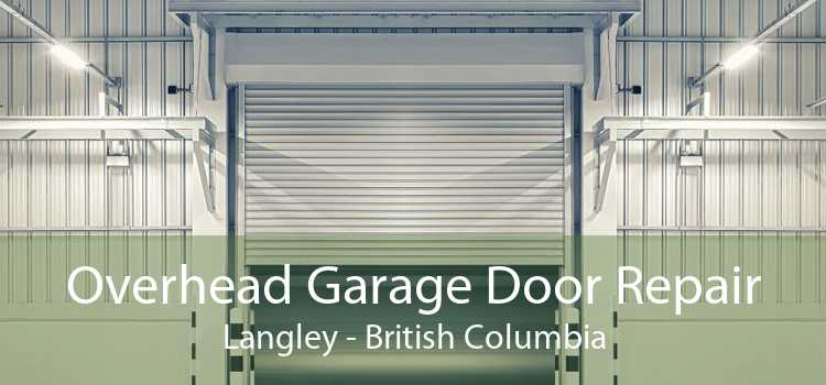 Overhead Garage Door Repair Langley - British Columbia
