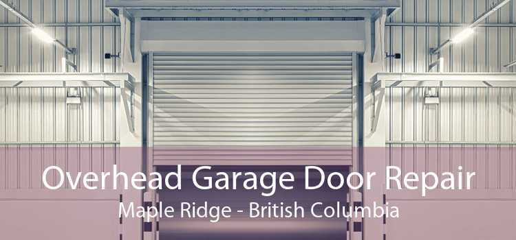 Overhead Garage Door Repair Maple Ridge - British Columbia