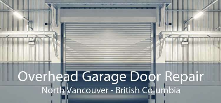 Overhead Garage Door Repair North Vancouver - British Columbia