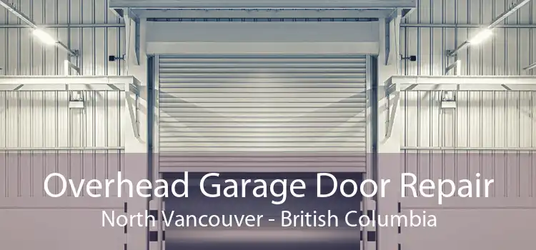 Overhead Garage Door Repair North Vancouver - British Columbia