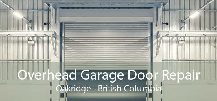 Overhead Garage Door Repair Oakridge - British Columbia