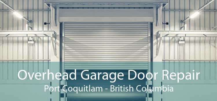 Overhead Garage Door Repair Port Coquitlam - British Columbia
