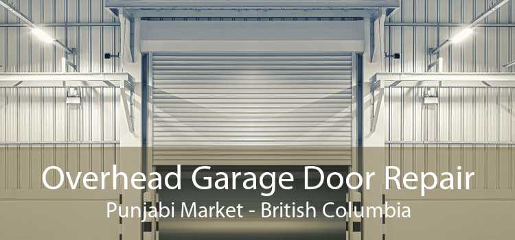 Overhead Garage Door Repair Punjabi Market - British Columbia