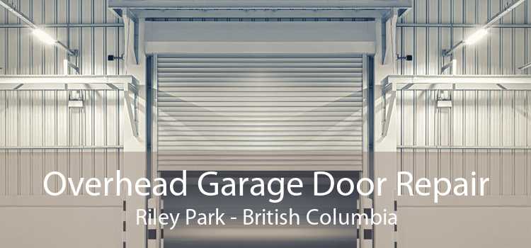 Overhead Garage Door Repair Riley Park - British Columbia