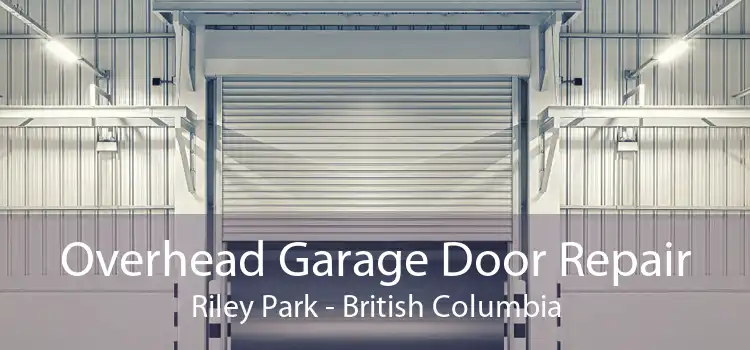 Overhead Garage Door Repair Riley Park - British Columbia