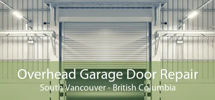 Overhead Garage Door Repair South Vancouver - British Columbia