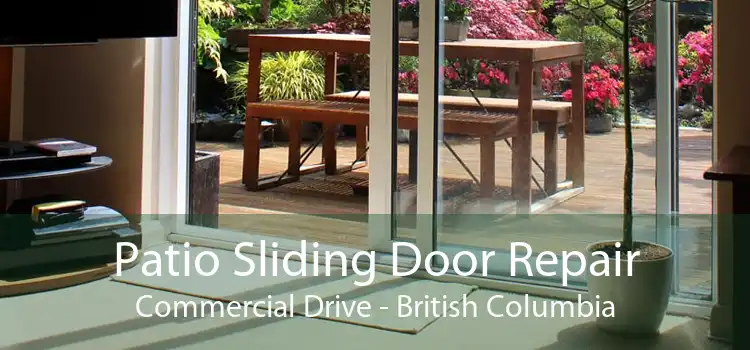 Patio Sliding Door Repair Commercial Drive - British Columbia