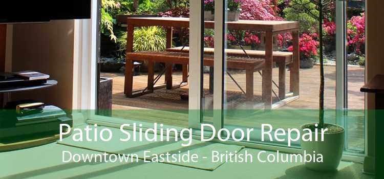 Patio Sliding Door Repair Downtown Eastside - British Columbia