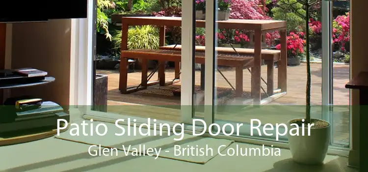 Patio Sliding Door Repair Glen Valley - British Columbia