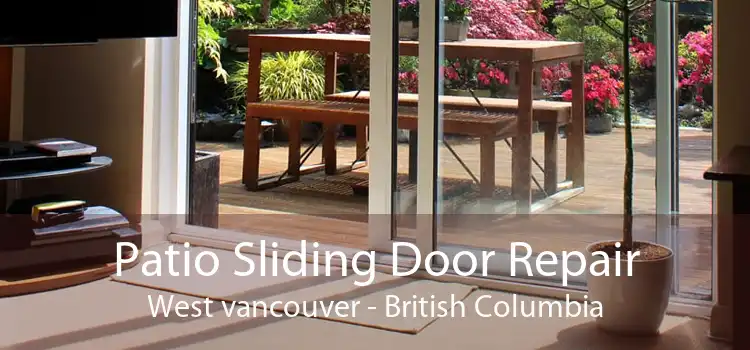 Patio Sliding Door Repair West vancouver - British Columbia