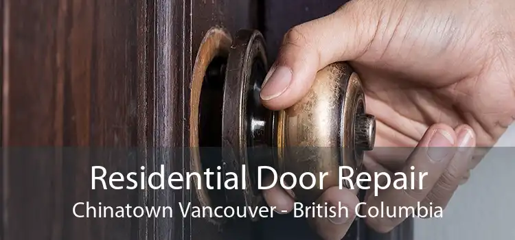 Residential Door Repair Chinatown Vancouver - British Columbia