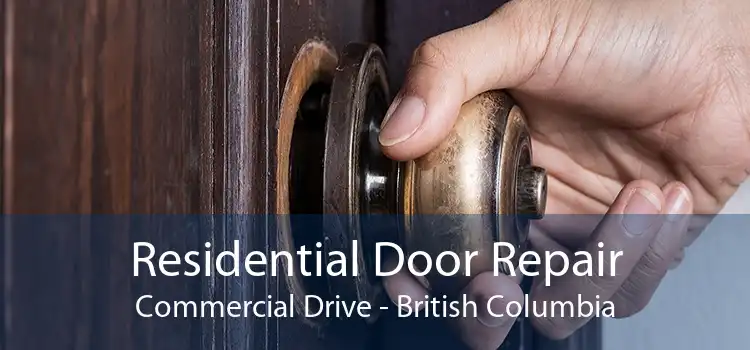 Residential Door Repair Commercial Drive - British Columbia
