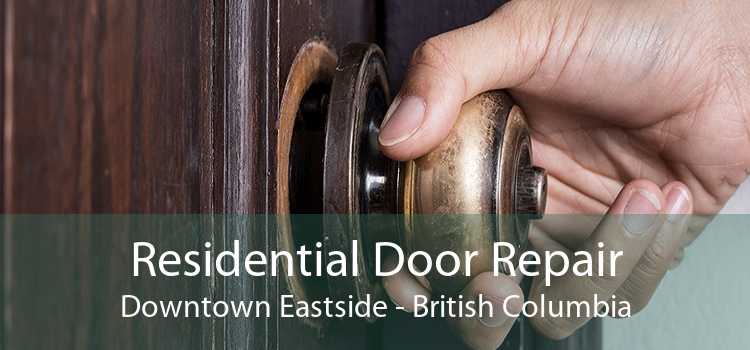 Residential Door Repair Downtown Eastside - British Columbia