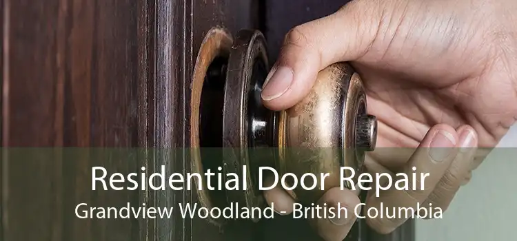 Residential Door Repair Grandview Woodland - British Columbia