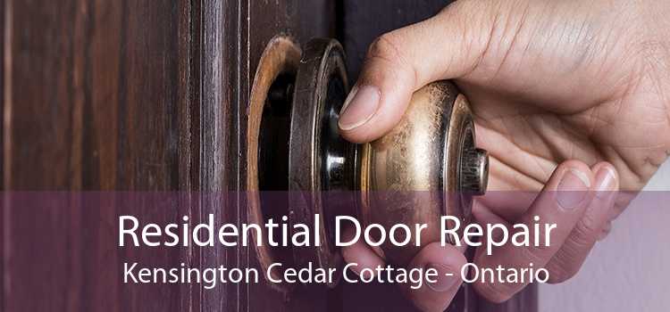 Residential Door Repair Kensington Cedar Cottage - Ontario