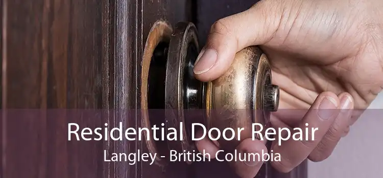 Residential Door Repair Langley - British Columbia