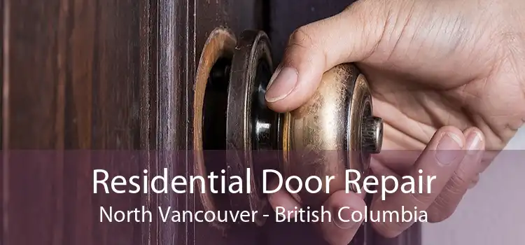 Residential Door Repair North Vancouver - British Columbia
