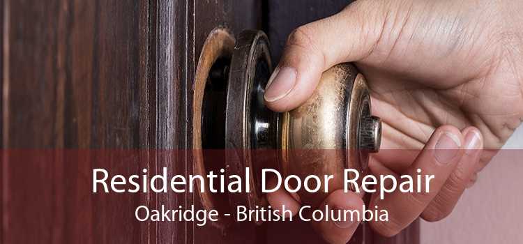 Residential Door Repair Oakridge - British Columbia