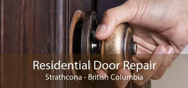 Residential Door Repair Strathcona - British Columbia