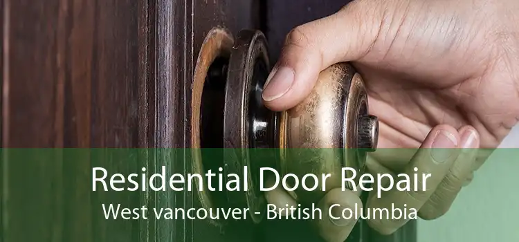 Residential Door Repair West vancouver - British Columbia