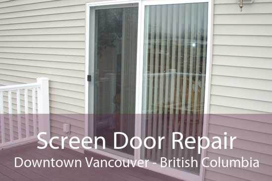 Screen Door Repair DownTown Vancouver - British Columbia