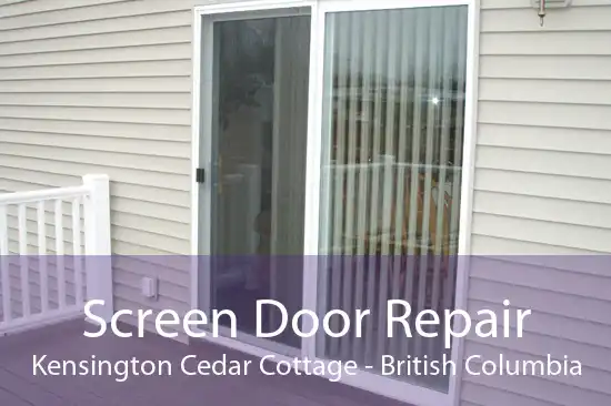 Screen Door Repair Kensington Cedar Cottage - British Columbia
