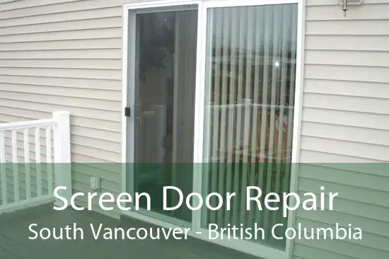 Screen Door Repair South Vancouver - British Columbia